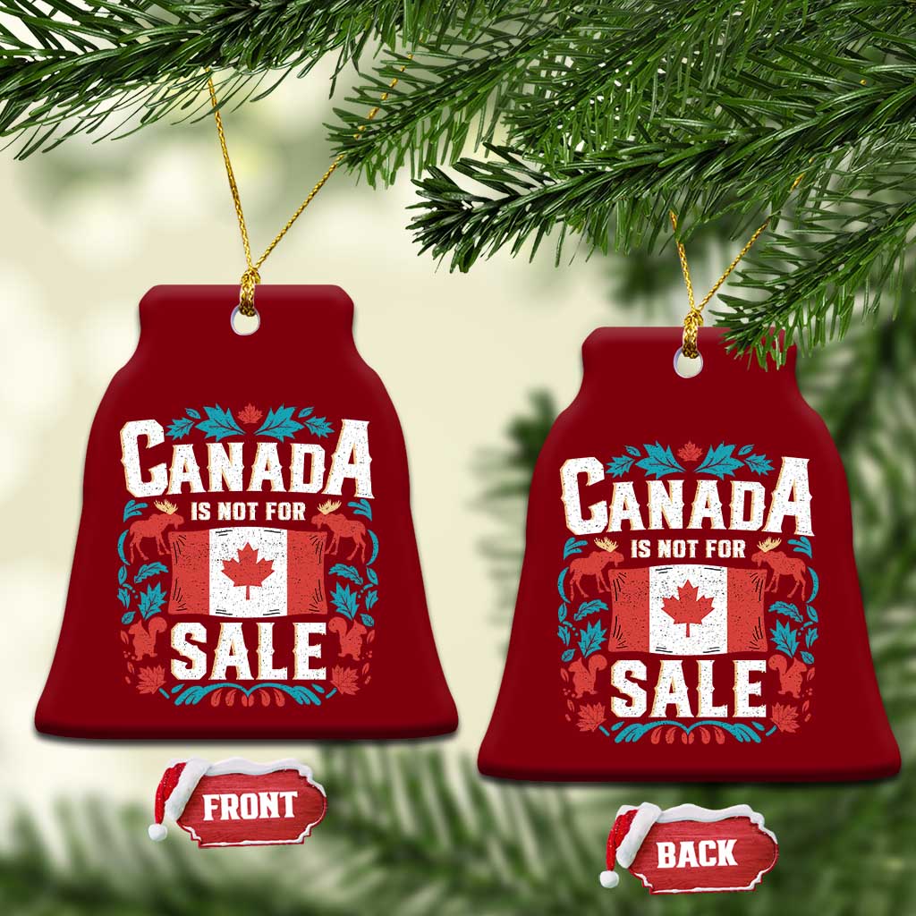 Canada Is Not For Sale Ceramic Ornament - Wonder Print Shop