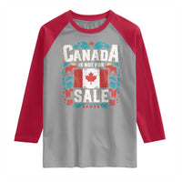 Canada Is Not For Sale Raglan Shirt