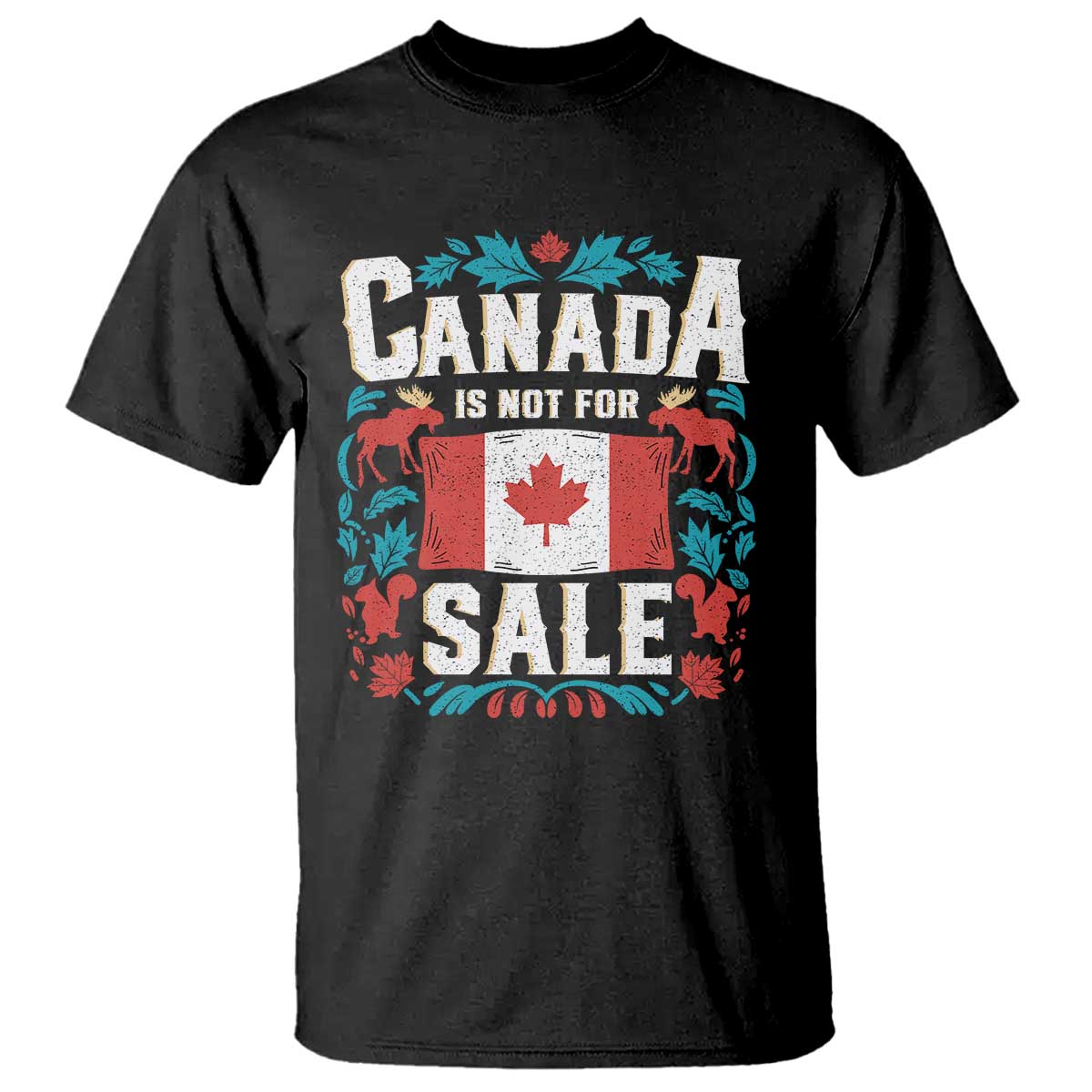 Canada Is Not For Sale T Shirt