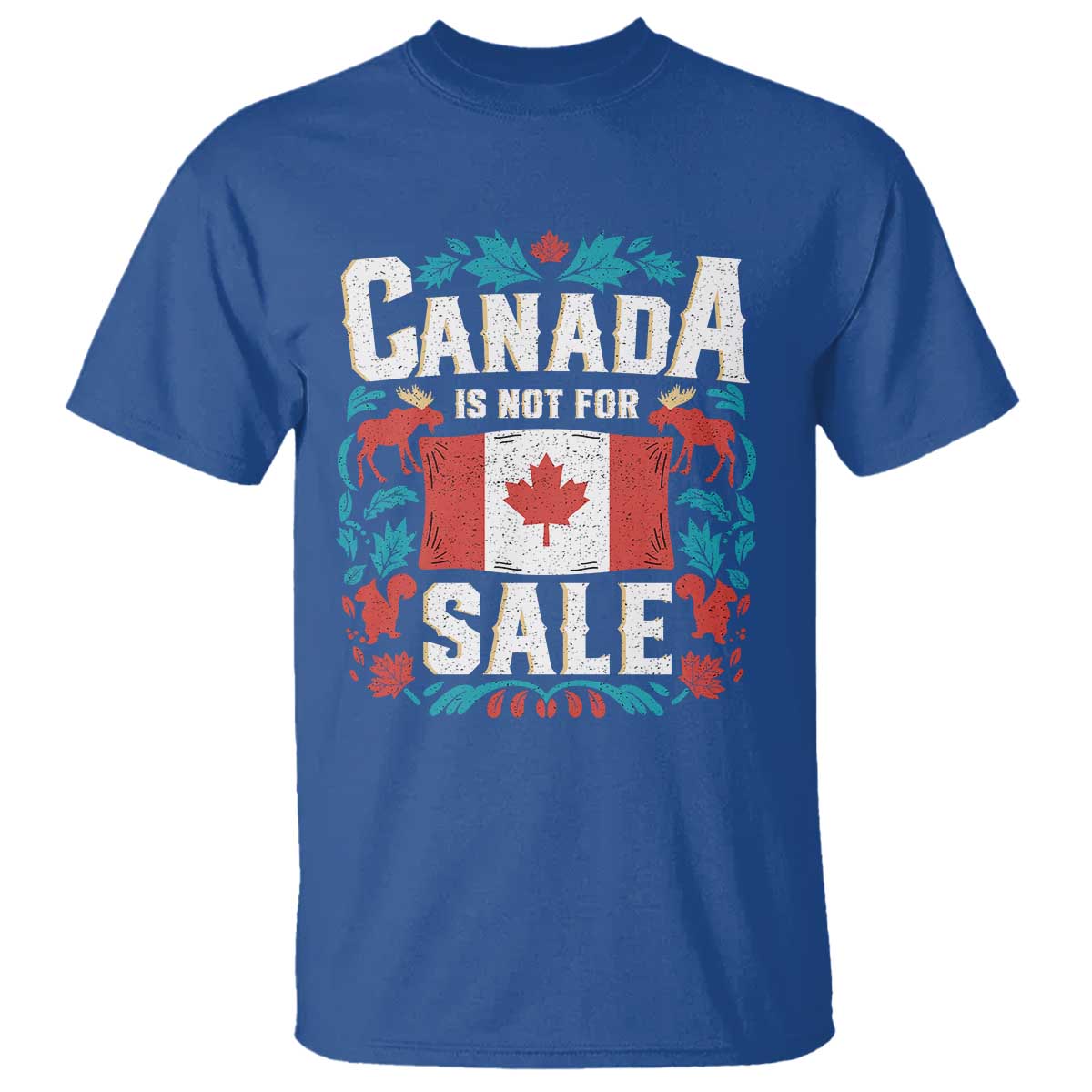 Canada Is Not For Sale T Shirt