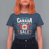 Canada Is Not For Sale T Shirt For Women