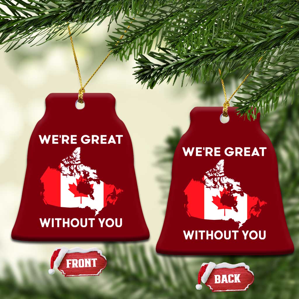 Canada Is Not For Sale Ceramic Ornament 51st State Not For Sale We’re Great Without You - Wonder Print Shop