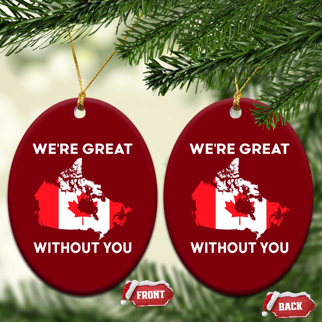 Canada Is Not For Sale Ceramic Ornament 51st State Not For Sale We’re Great Without You - Wonder Print Shop