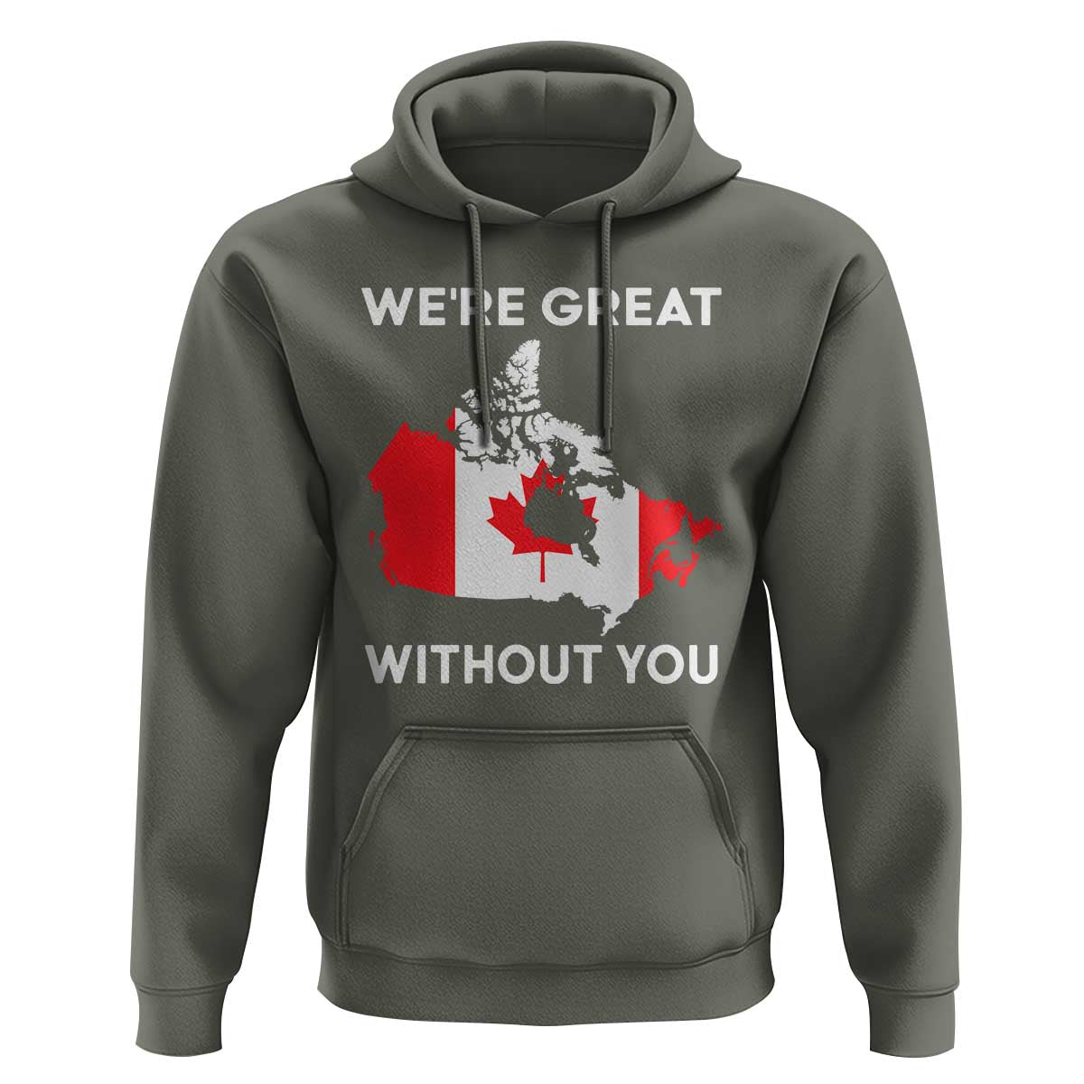 Canada Is Not For Sale Hoodie 51st State Not For Sale We’re Great Without You