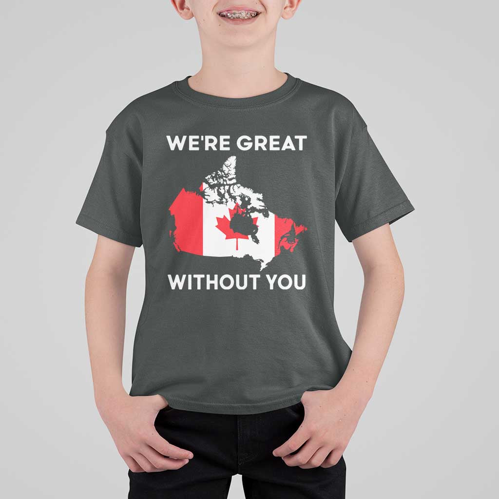 Canada Is Not For Sale T Shirt For Kid 51st State Not For Sale We’re Great Without You
