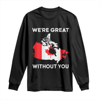 Canada Is Not For Sale Long Sleeve Shirt 51st State Not For Sale We’re Great Without You