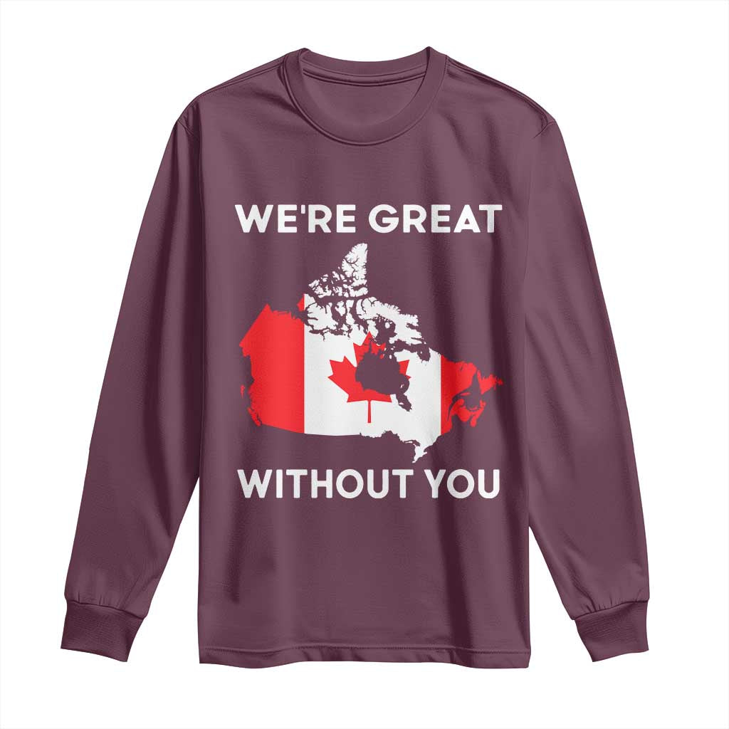 Canada Is Not For Sale Long Sleeve Shirt 51st State Not For Sale We’re Great Without You