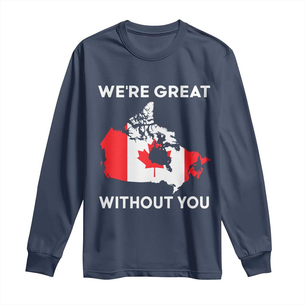 Canada Is Not For Sale Long Sleeve Shirt 51st State Not For Sale We’re Great Without You