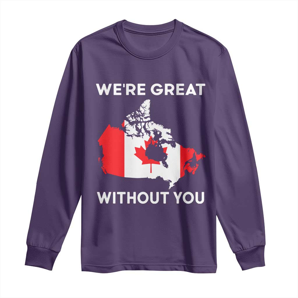 Canada Is Not For Sale Long Sleeve Shirt 51st State Not For Sale We’re Great Without You