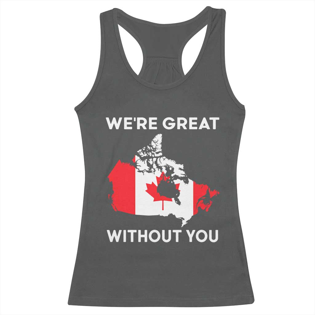 Canada Is Not For Sale Racerback Tank Top 51st State Not For Sale We’re Great Without You
