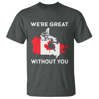 Canada Is Not For Sale T Shirt 51st State Not For Sale We’re Great Without You