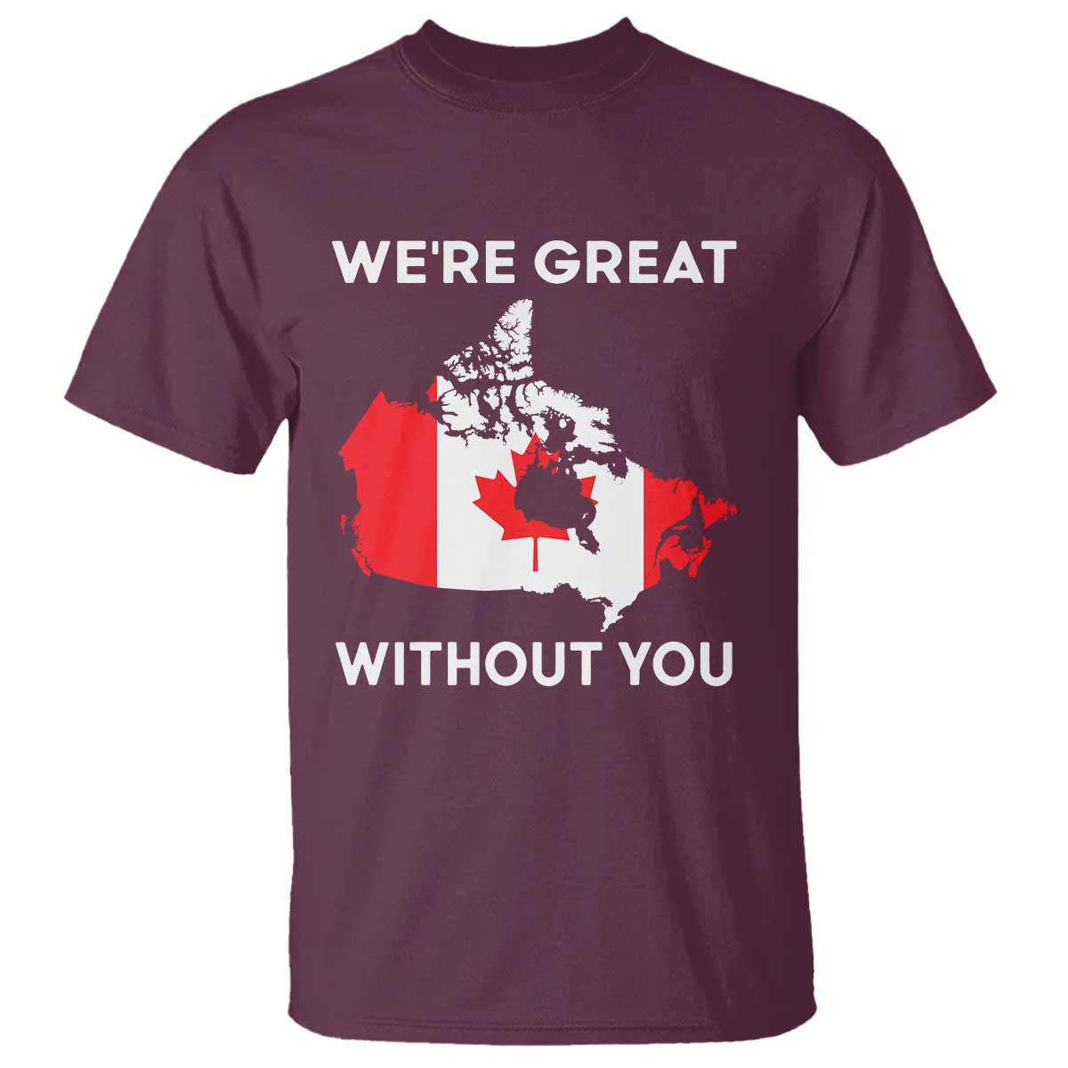 Canada Is Not For Sale T Shirt 51st State Not For Sale We’re Great Without You
