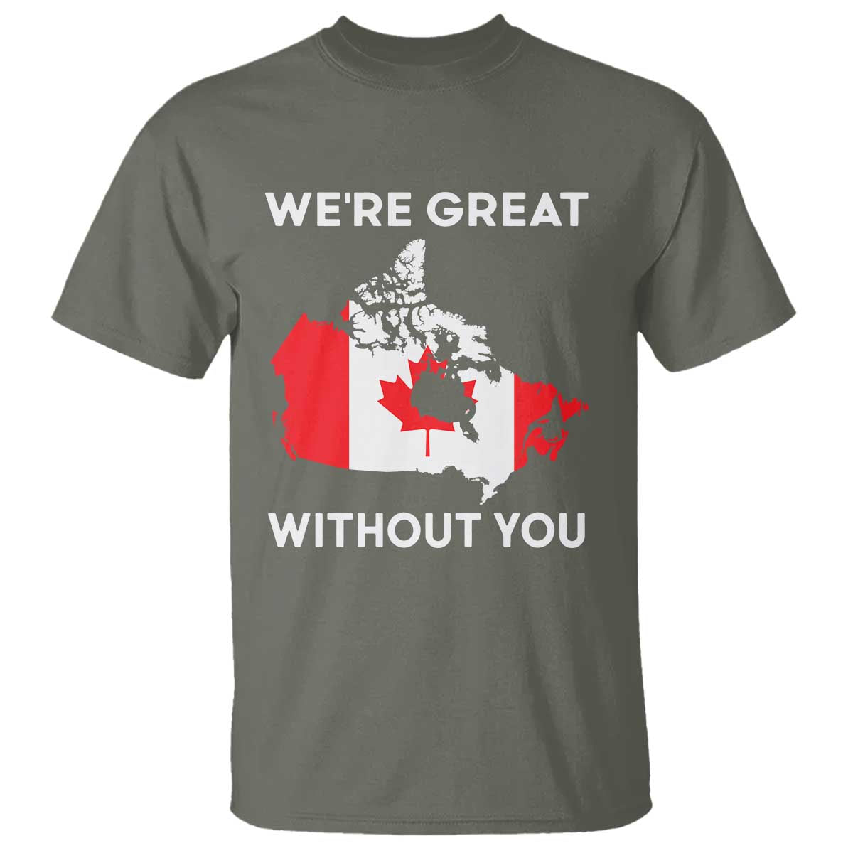 Canada Is Not For Sale T Shirt 51st State Not For Sale We’re Great Without You