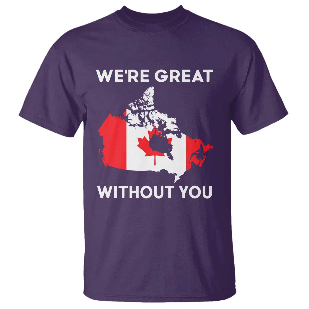 Canada Is Not For Sale T Shirt 51st State Not For Sale We’re Great Without You