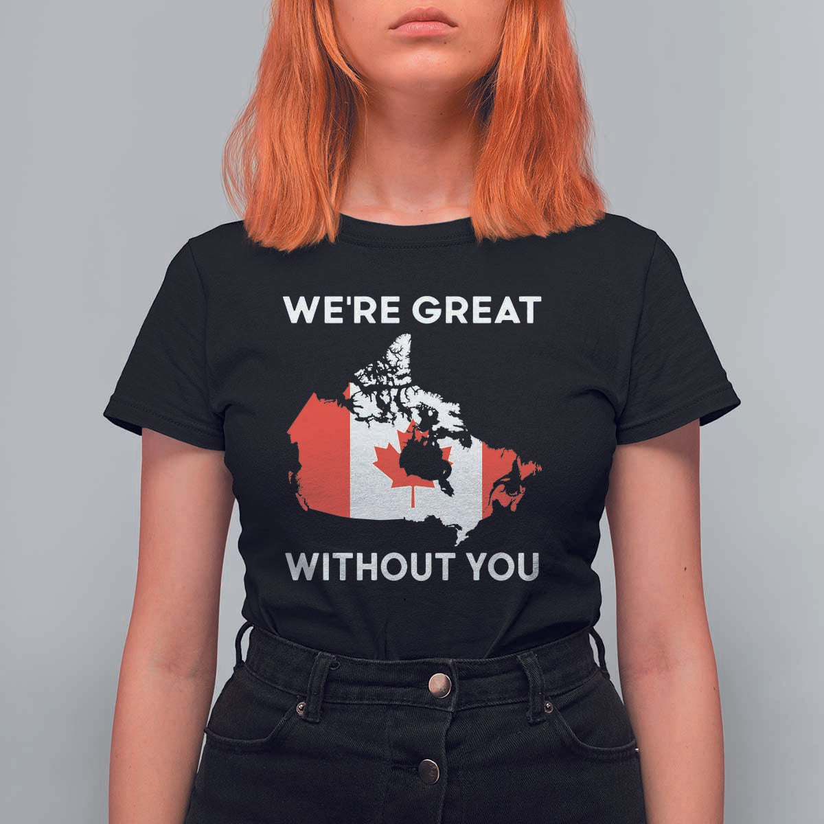 Canada Is Not For Sale T Shirt For Women 51st State Not For Sale We’re Great Without You