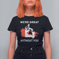 Canada Is Not For Sale T Shirt For Women 51st State Not For Sale We’re Great Without You