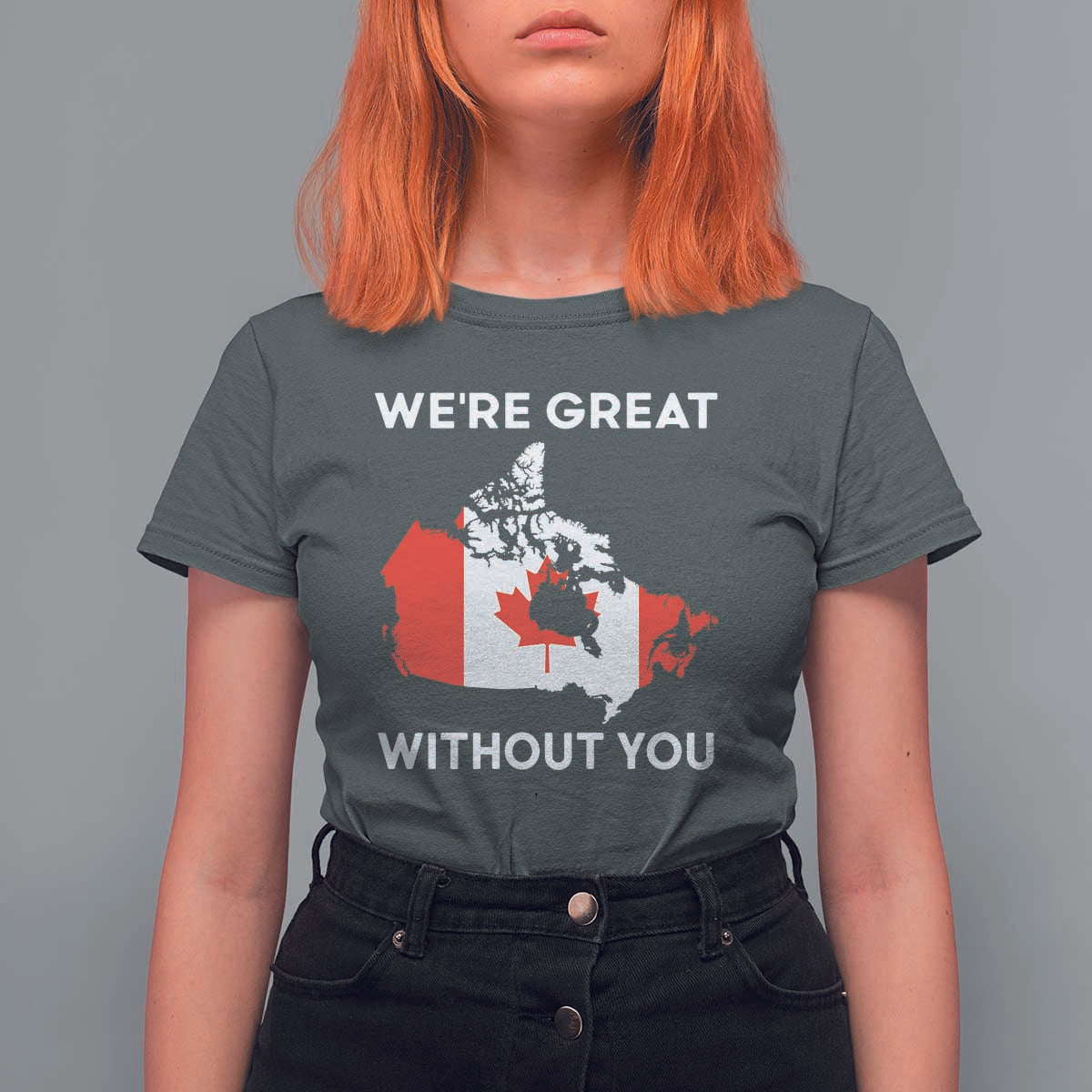 Canada Is Not For Sale T Shirt For Women 51st State Not For Sale We’re Great Without You