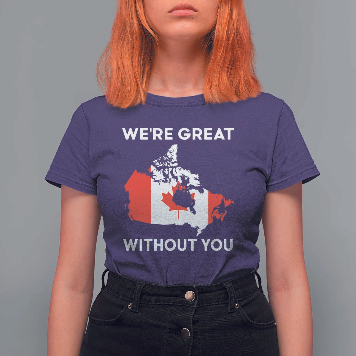 Canada Is Not For Sale T Shirt For Women 51st State Not For Sale We’re Great Without You
