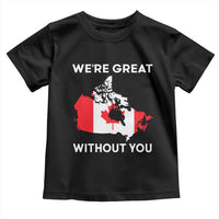 Canada Is Not For Sale Toddler T Shirt 51st State Not For Sale We’re Great Without You