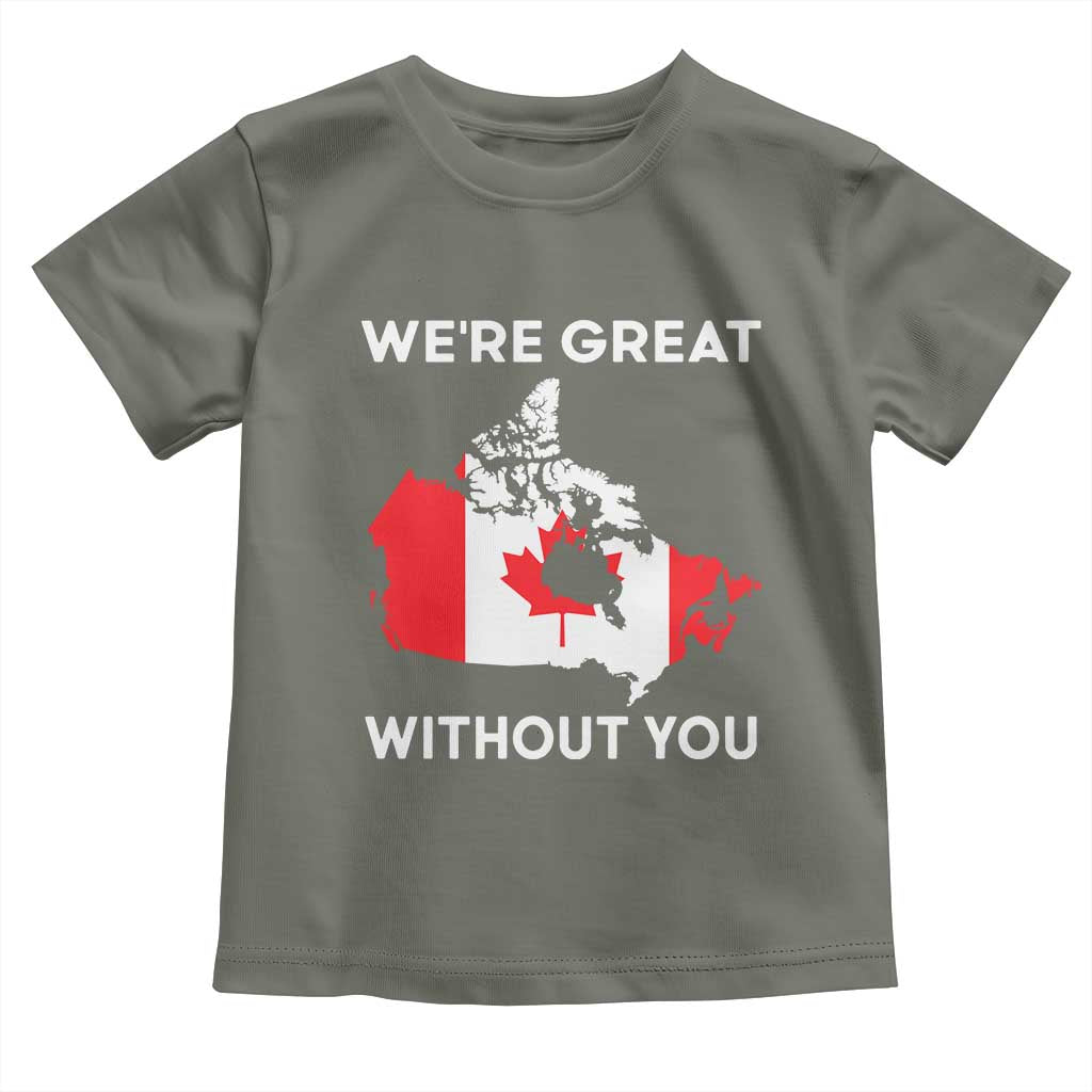 Canada Is Not For Sale Toddler T Shirt 51st State Not For Sale We’re Great Without You