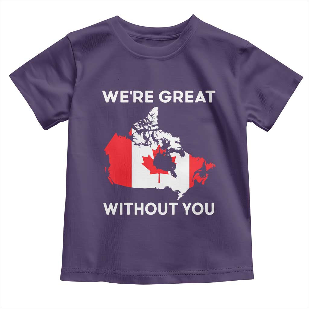 Canada Is Not For Sale Toddler T Shirt 51st State Not For Sale We’re Great Without You