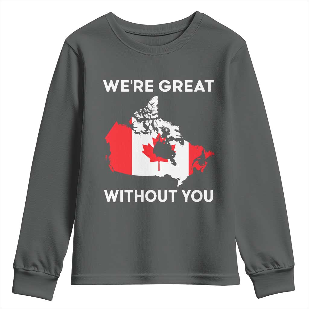 Canada Is Not For Sale Youth Sweatshirt 51st State Not For Sale We’re Great Without You