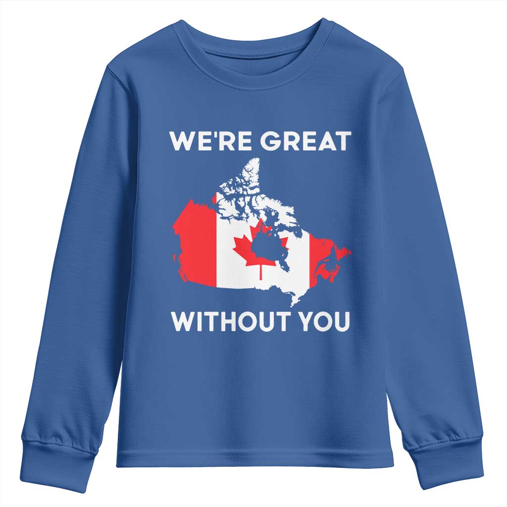 Canada Is Not For Sale Youth Sweatshirt 51st State Not For Sale We’re Great Without You