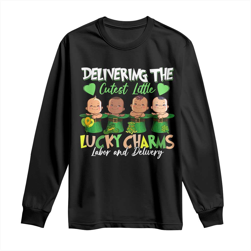 Labor and Delivery Nurse St Patrick's Day Long Sleeve Shirt Delivering The Cutest Little Lucky Charms