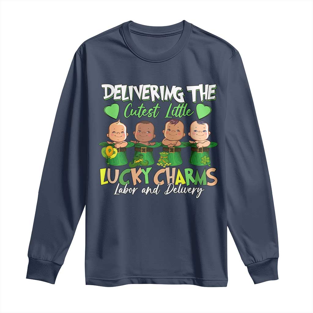 Labor and Delivery Nurse St Patrick's Day Long Sleeve Shirt Delivering The Cutest Little Lucky Charms
