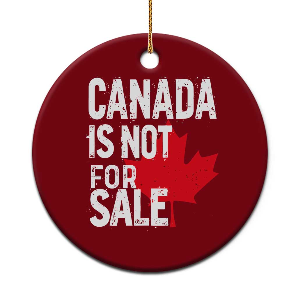 Canada Is Not For Sale Ceramic Ornament Distressed Vintage Canadian Maple Leaf - Wonder Print Shop