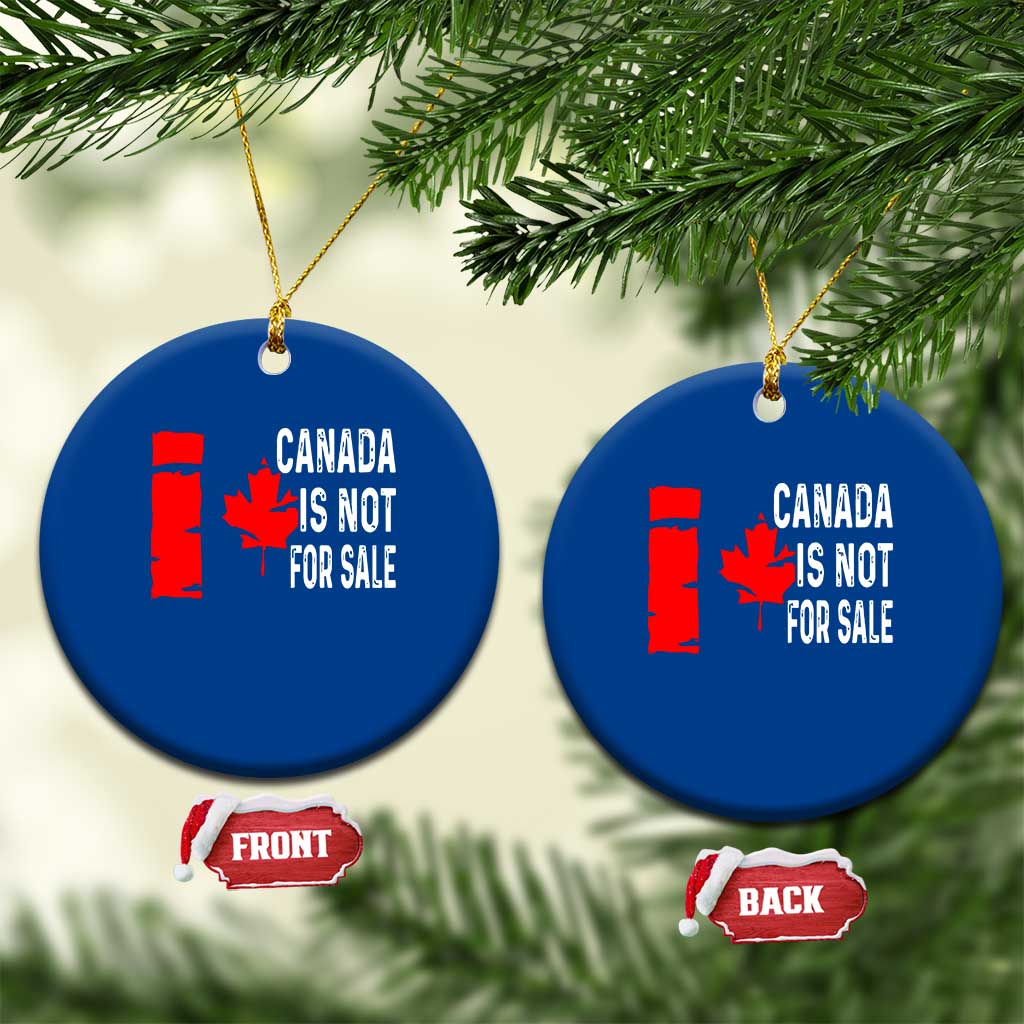 Canada Is Not For Sale Ceramic Ornament Maple Leaf Candadian Flag Distressed - Wonder Print Shop