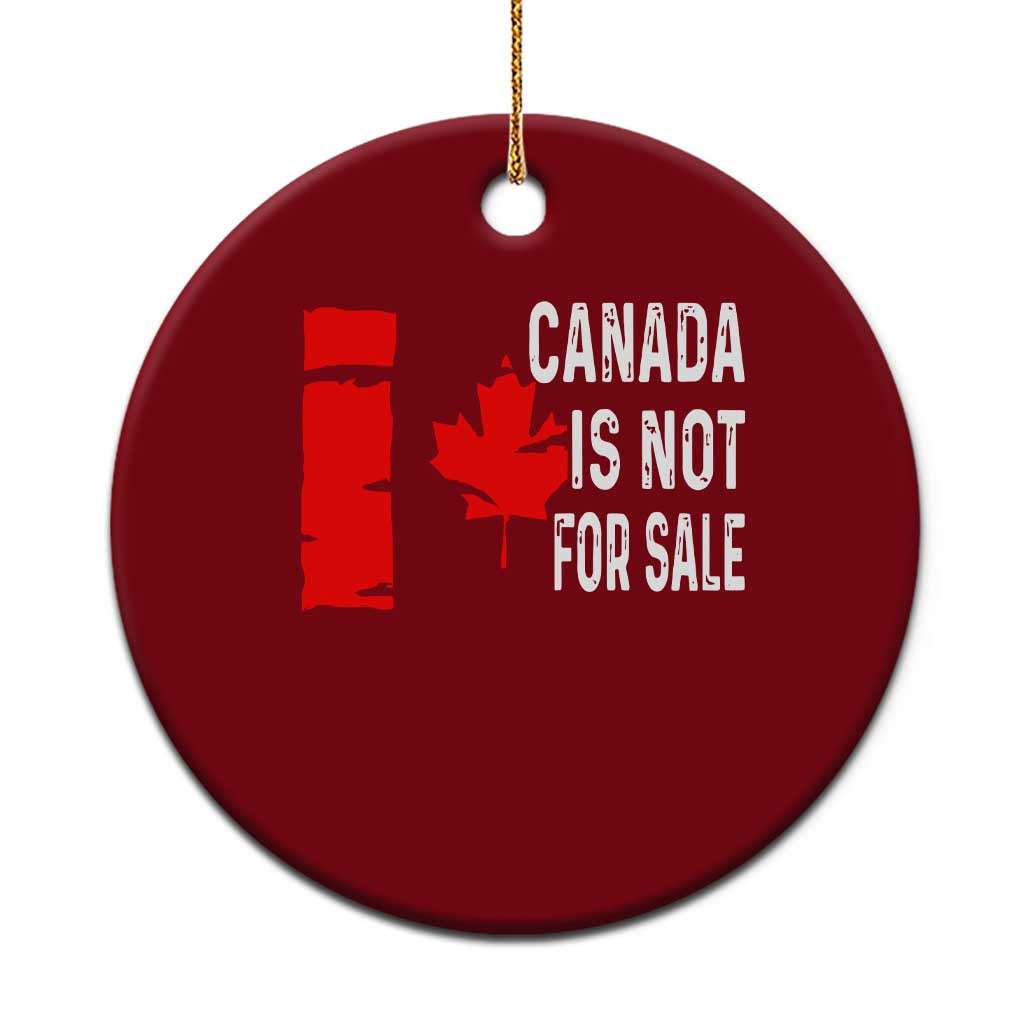 Canada Is Not For Sale Ceramic Ornament Maple Leaf Candadian Flag Distressed - Wonder Print Shop