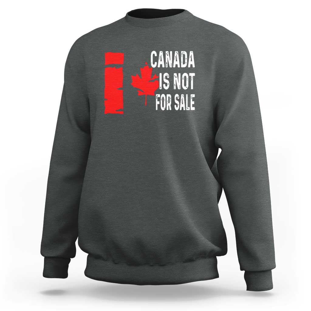 Canada Is Not For Sale Sweatshirt Maple Leaf Candadian Flag Distressed