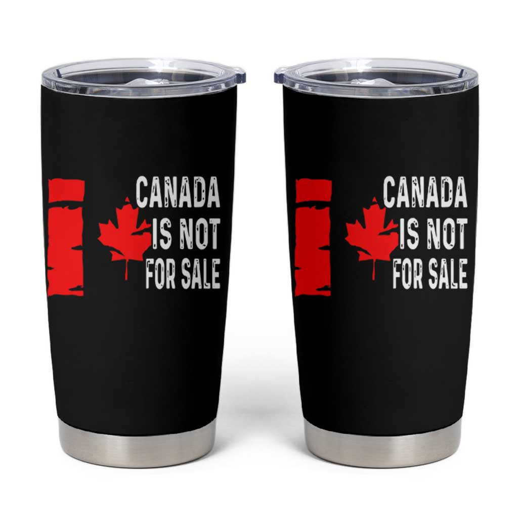 Canada Is Not For Sale Tumbler Cup Maple Leaf Candadian Flag Distressed