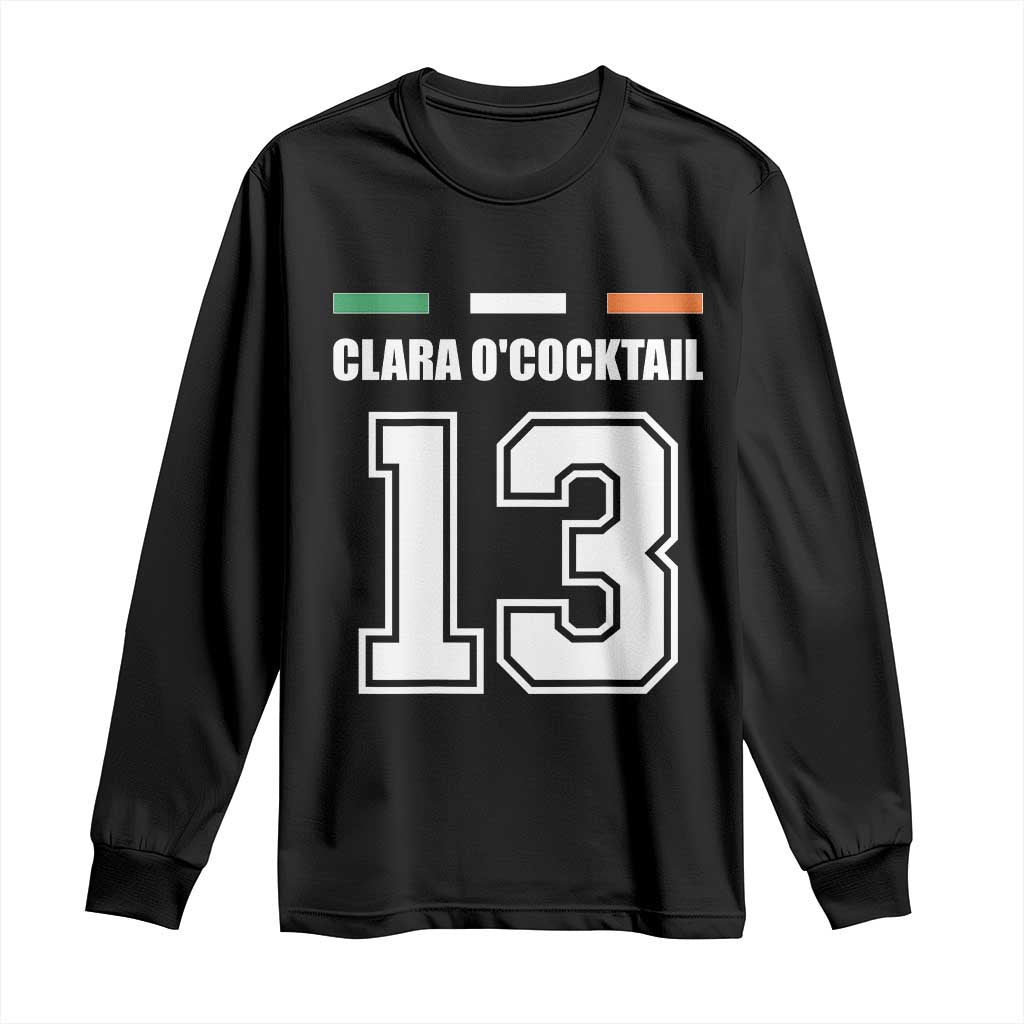 Funny Clara O'cocktail 13 Long Sleeve Shirt Irish Name Ireland Party St. Patricks Day Drinking Pub