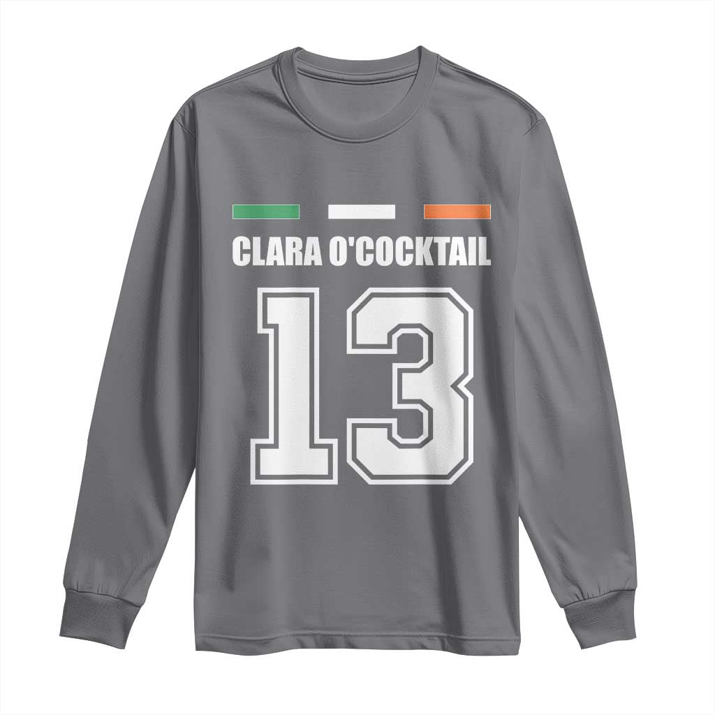 Funny Clara O'cocktail 13 Long Sleeve Shirt Irish Name Ireland Party St. Patricks Day Drinking Pub