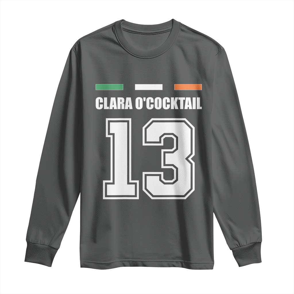Funny Clara O'cocktail 13 Long Sleeve Shirt Irish Name Ireland Party St. Patricks Day Drinking Pub