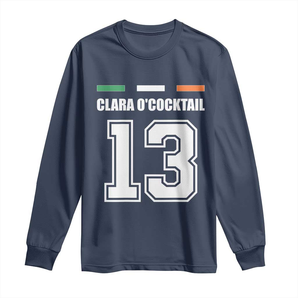 Funny Clara O'cocktail 13 Long Sleeve Shirt Irish Name Ireland Party St. Patricks Day Drinking Pub