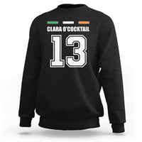 Funny Clara O'cocktail 13 Sweatshirt Irish Name Ireland Party St. Patricks Day Drinking Pub