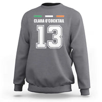 Funny Clara O'cocktail 13 Sweatshirt Irish Name Ireland Party St. Patricks Day Drinking Pub