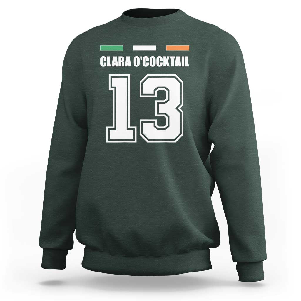Funny Clara O'cocktail 13 Sweatshirt Irish Name Ireland Party St. Patricks Day Drinking Pub
