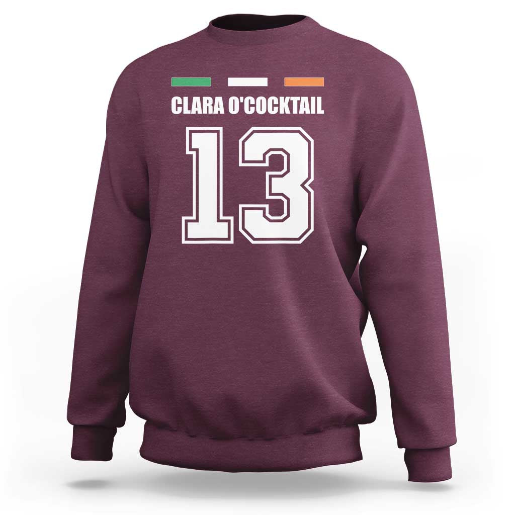 Funny Clara O'cocktail 13 Sweatshirt Irish Name Ireland Party St. Patricks Day Drinking Pub