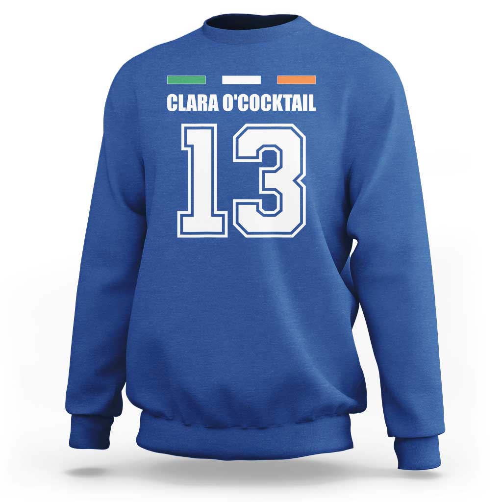 Funny Clara O'cocktail 13 Sweatshirt Irish Name Ireland Party St. Patricks Day Drinking Pub