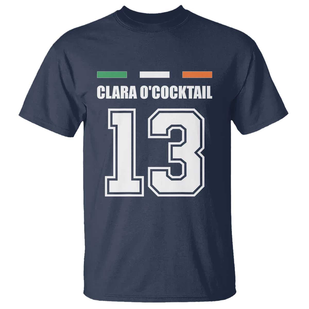 Funny Clara O'cocktail 13 T Shirt Irish Name Ireland Party St. Patricks Day Drinking Pub