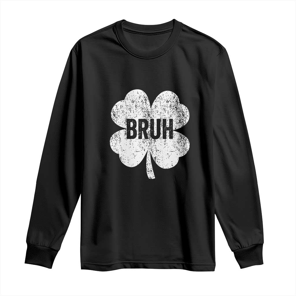 Funny St Patricks Day Bruh Long Sleeve Shirt Lucky Shamrock Vintage