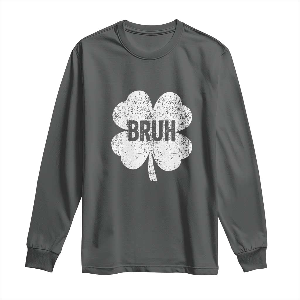 Funny St Patricks Day Bruh Long Sleeve Shirt Lucky Shamrock Vintage