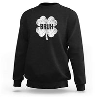 Funny St Patricks Day Bruh Sweatshirt Lucky Shamrock Vintage