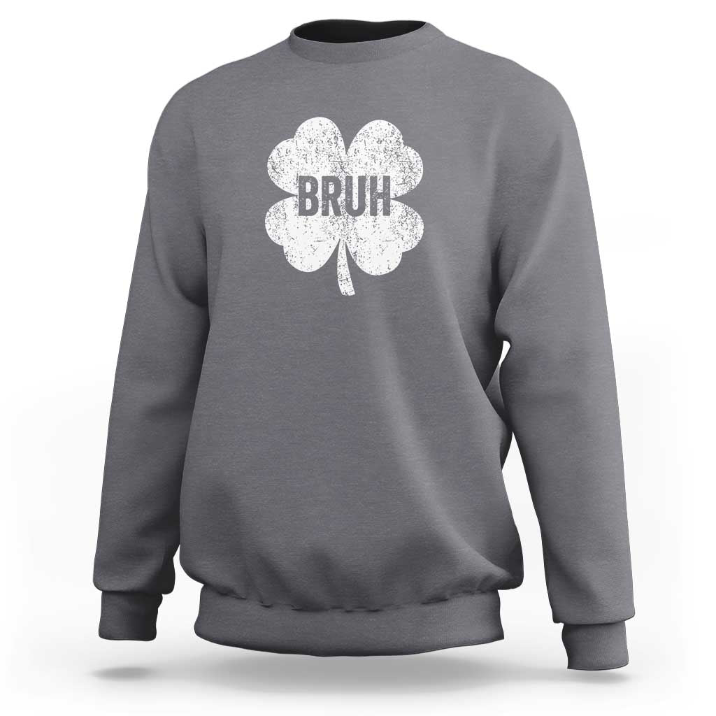 Funny St Patricks Day Bruh Sweatshirt Lucky Shamrock Vintage