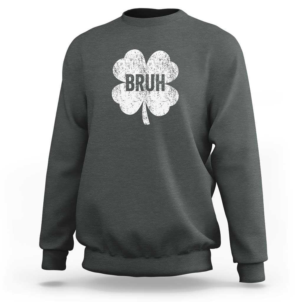 Funny St Patricks Day Bruh Sweatshirt Lucky Shamrock Vintage