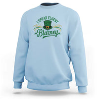 I Speak The Blarney Sweatshirt Funny Irish St. Patrick’s Day